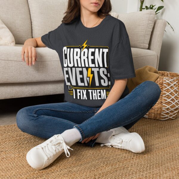 Current Events I Fix Them T-Shirt — Electric Technician Humor Tee