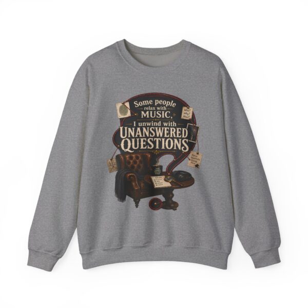 True Crime Sweatshirt — "I Unwind with Unanswered Questions" Crewneck
