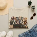 Too Many Books T-Shirt — Vintage Bibliophile Reading Tee
