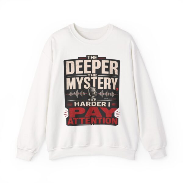True Crime Crewneck Sweatshirt — “The Deeper the Mystery the Harder I Pay Attention” Vintage Podcast Design