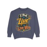 I Put the 'Live' in Live Wire — Electrician Vintage Sweatshirt