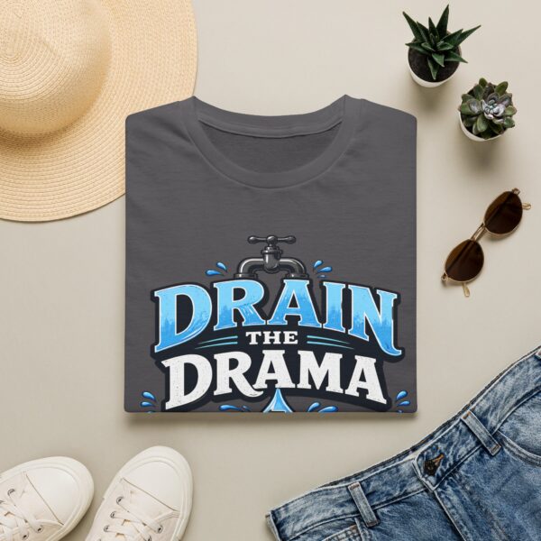Drain the Drama T‑Shirt — Funny Motivational Graphic Tee ("Drain the Drama, Handle the Flow")