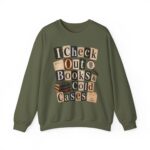 I Check Out Books & Cold Cases Crewneck Sweatshirt — Cozy True Crime Booklover Pullover