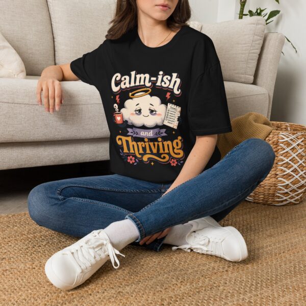 Calm-ish and Thriving T-Shirt — Cute Cloud Graphic Tee