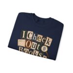 I Check Out Books & Cold Cases Crewneck Sweatshirt — Cozy True Crime Booklover Pullover