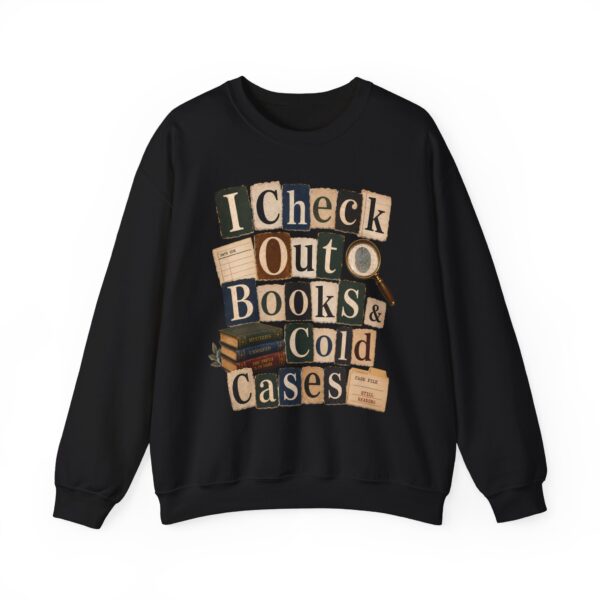 I Check Out Books & Cold Cases Crewneck Sweatshirt — Cozy True Crime Booklover Pullover