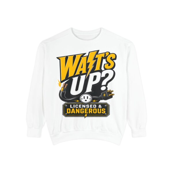 Licensed & Dangerous "Watts Up?" Sweatshirt