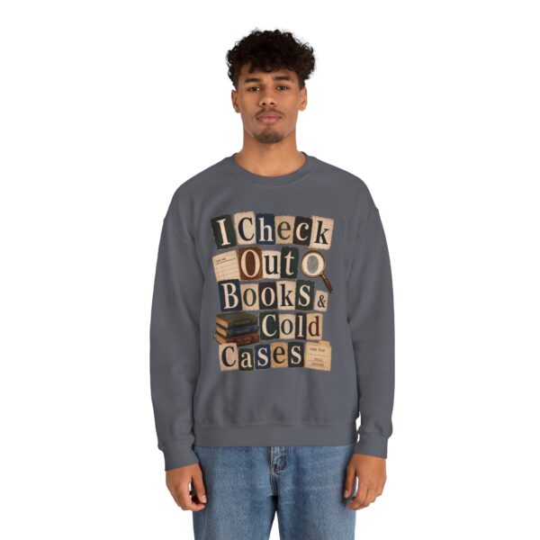 I Check Out Books & Cold Cases Crewneck Sweatshirt — Cozy True Crime Booklover Pullover
