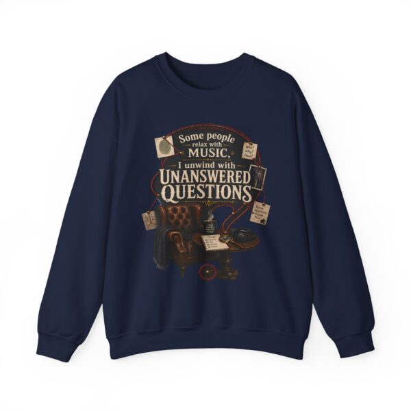 True Crime Sweatshirt — "I Unwind with Unanswered Questions" Crewneck
