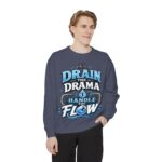 Drain the Drama Handle the Flow Sweatshirt