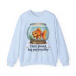 Tiny Pond, Big Personality Goldfish Crewneck Sweatshirt