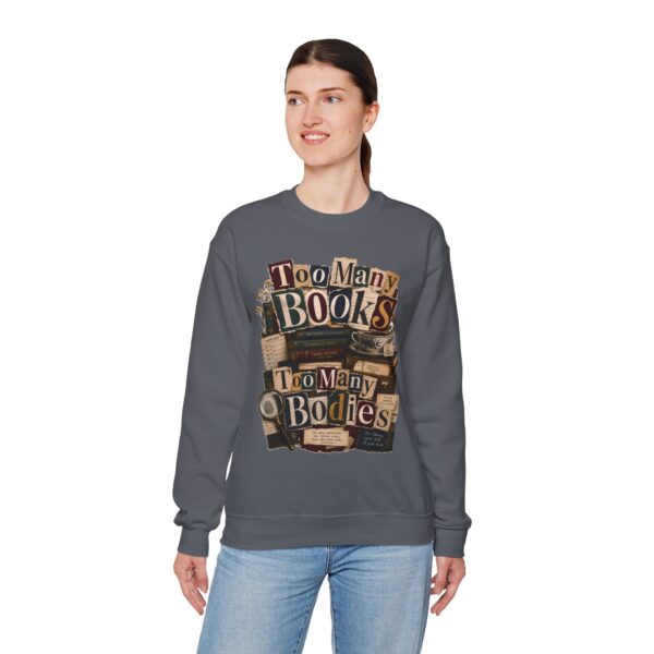 Sweatshirt — "Too Many Books, Too Many Bodies" Cozy Reader Crewneck
