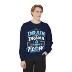 Drain the Drama Handle the Flow Sweatshirt