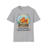 Goldfish Bowl T-Shirt — "Tiny Pond, Big Personality" Cute Fish Graphic Tee