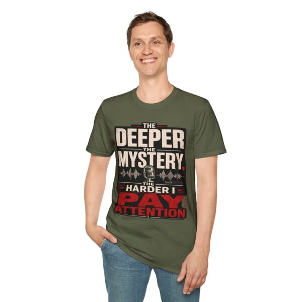 True Crime T-Shirt — “The Deeper the Mystery, The Harder I Pay Attention”
