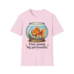 Goldfish Bowl T-Shirt — "Tiny Pond, Big Personality" Cute Fish Graphic Tee