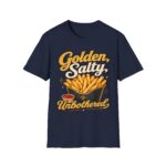 Golden, Salty, Unbothered French Fry T-Shirt