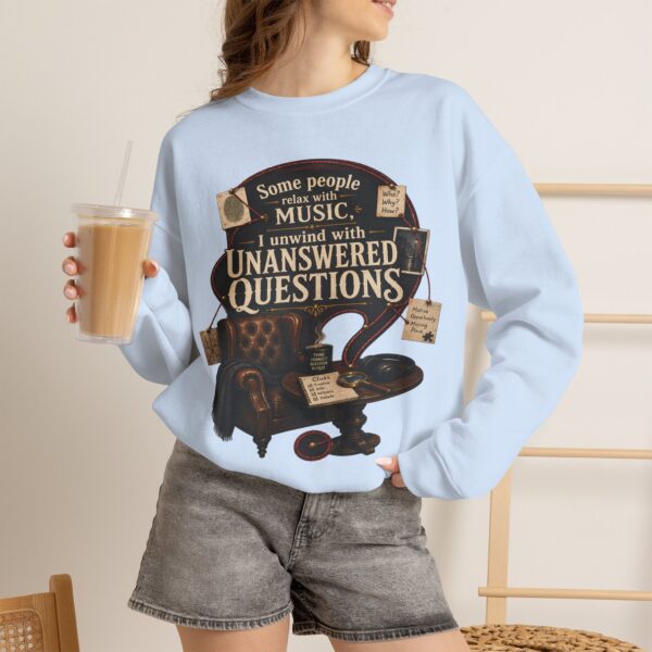 True Crime Sweatshirt — "I Unwind with Unanswered Questions" Crewneck