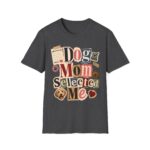 Dog Mom "Selected Me" T-Shirt — Cute Rescue Dog Lover Tee