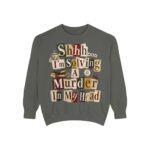 Mystery Reader Sweatshirt — "Shhh... I'm Solving a Murder in My Head" Cozy True Crime Pullover