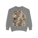 Mystery Reader Sweatshirt — "Shhh... I'm Solving a Murder in My Head" Cozy True Crime Pullover