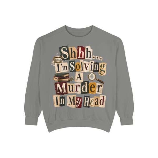 Mystery Reader Sweatshirt — "Shhh... I'm Solving a Murder in My Head" Cozy True Crime Pullover