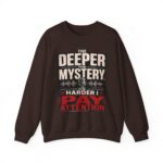 True Crime Crewneck Sweatshirt — “The Deeper the Mystery the Harder I Pay Attention” Vintage Podcast Design