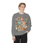 Dog Mom Does It All Sweatshirt
