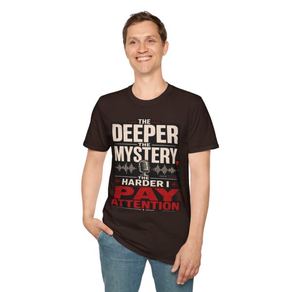 True Crime T-Shirt — “The Deeper the Mystery, The Harder I Pay Attention”