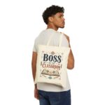 Boss in the Classroom Tote Bag — Teacher Gift Canvas Book Bag