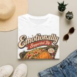 Emotionally Supported by Tacos T-Shirt — Funny Taco Humor Tee