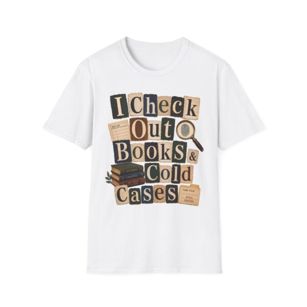 Book Lover T-Shirt — "I Check Out Books & Cold Cases" Graphic Tee