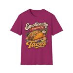Emotionally Supported by Tacos T-Shirt — Funny Taco Humor Tee