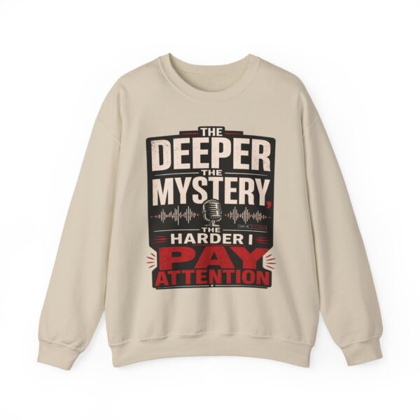 True Crime Crewneck Sweatshirt — “The Deeper the Mystery the Harder I Pay Attention” Vintage Podcast Design