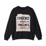 Evidence Over Rumors Crewneck Sweatshirt — “I Trust Evidence More Than Rumors and Timelines”