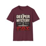 True Crime T-Shirt — “The Deeper the Mystery, The Harder I Pay Attention”