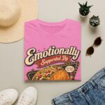 Emotionally Supported by Tacos T-Shirt — Funny Taco Humor Tee