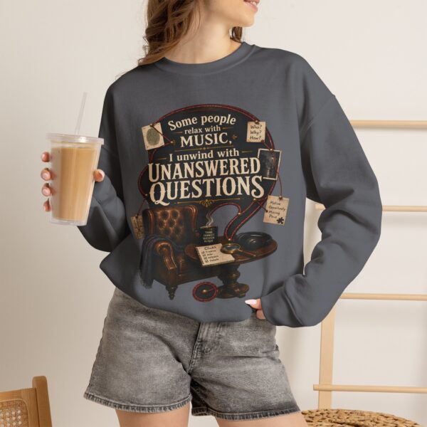 True Crime Sweatshirt — "I Unwind with Unanswered Questions" Crewneck