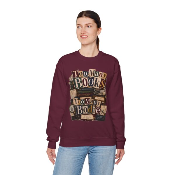 Sweatshirt — "Too Many Books, Too Many Bodies" Cozy Reader Crewneck