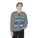Drain the Drama Handle the Flow Sweatshirt