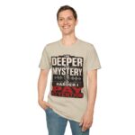 True Crime T-Shirt — “The Deeper the Mystery, The Harder I Pay Attention”