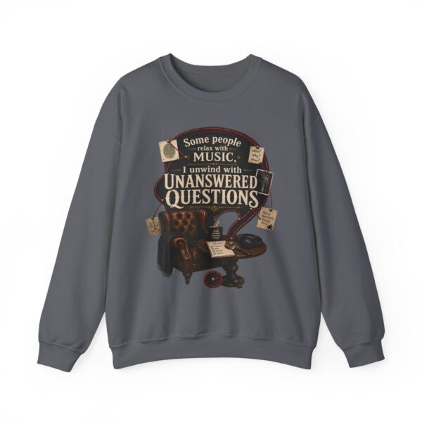 True Crime Sweatshirt — "I Unwind with Unanswered Questions" Crewneck