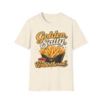 Golden, Salty, Unbothered French Fry T-Shirt