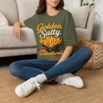 Golden, Salty, Unbothered French Fry T-Shirt