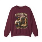 Baker Crewneck Sweatshirt — "The Ovens Wake Up Before I Do" Vintage Bakery Sweatshirt