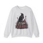 Sweatshirt — “I Came for the Chaos” Raven Graphic Crewneck
