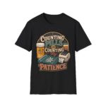 Counting Pills and Counting My Patience T-Shirt