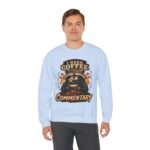 Coffee Raccoon Sweatshirt — "I Need Coffee Not Commentary" Cozy Crewneck
