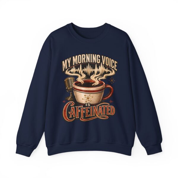 Caffeinated Crewneck Sweatshirt — “My Morning Voice Is Caffeinated” Coffee + Microphone Graphic