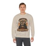 Coffee Raccoon Sweatshirt — "I Need Coffee Not Commentary" Cozy Crewneck